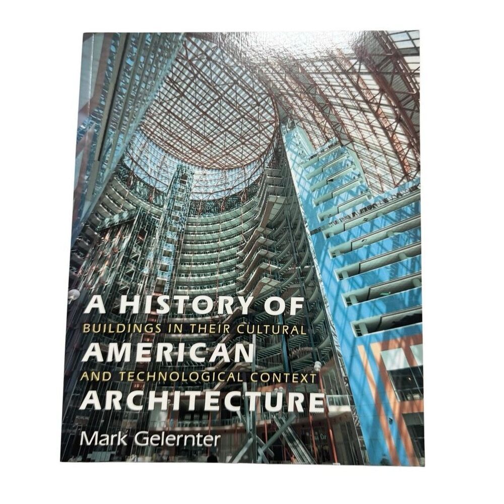 A History of American Architecture by Mark Gelernter (1999, Paperback)
